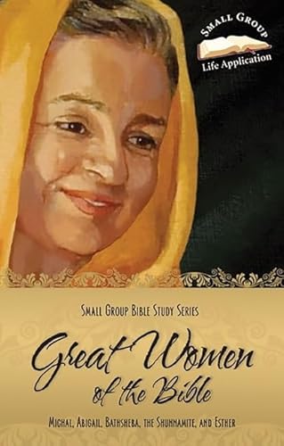 9780758615572: Great Women of the Bible: LLL: The Wives of King David, Jezebel, the Shunammite Woman, Ester (Small-Group Bible Study)