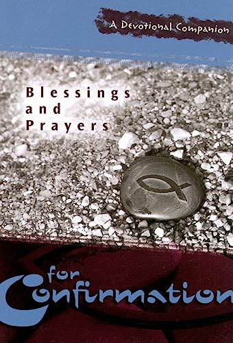 9780758616081: Blessings and Prayers for Confirmation: A Devotional Companion