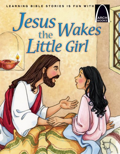 Beispielbild fr Jesus Wakes the Little Girl (Arch Books) zum Verkauf von Wonder Book