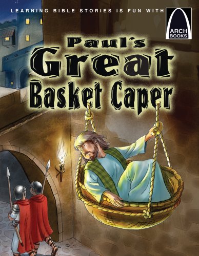 Beispielbild fr Paul's Great Basket Caper: Paul's Escape from Damascus (Arch Books) zum Verkauf von Books Unplugged
