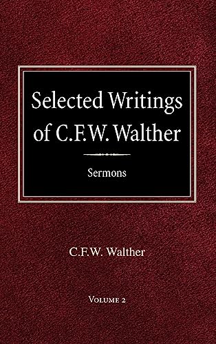 Beispielbild fr Selected Writings of C.F.W. Walther Volume 2 Selected Sermons zum Verkauf von BookResQ.
