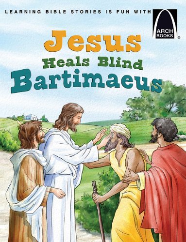 Stock image for Jesus Heals Blind Bartimaeus (Arch Books Bible Stories) for sale by Your Online Bookstore