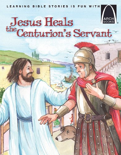 9780758618641: Jesus Heals the Centurion's Servant (Arch Book)