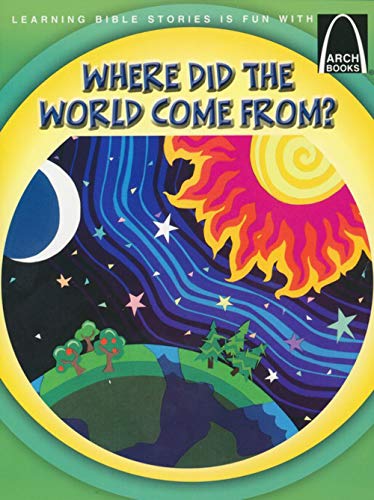 Imagen de archivo de Where Did the World Come From? (Arch Books Bible Stories) a la venta por SecondSale