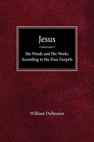 Imagen de archivo de Jesus: His Words and His Works According to the Four Gospels a la venta por Hawking Books