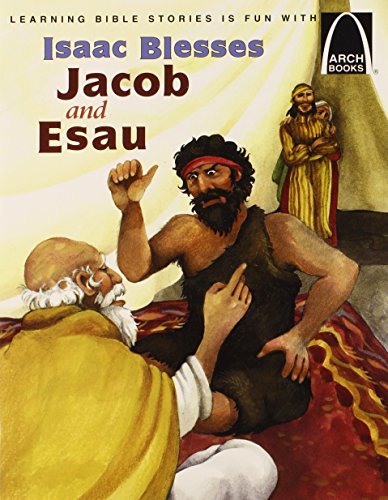 Stock image for Isaac Blesses Jacob and Esau (Arch Books) for sale by Reliant Bookstore