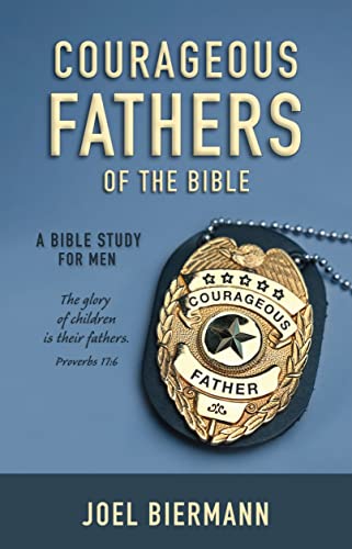 Beispielbild fr Courageous Fathers of the Bible: A Bible Study for Men zum Verkauf von SecondSale