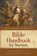 Beispielbild fr Concordias Complete Bible Handbook for Students zum Verkauf von Goodwill