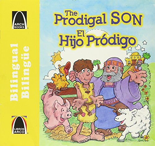 Beispielbild fr El hijo prodigo - bilingue (The Prodigal Son - Bilingual) (Libros Arco / Arch Book) (Spanish Edition) (Spanish and English Edition) zum Verkauf von ZBK Books