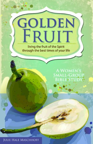 Imagen de archivo de Golden Fruit: Living the Fruit of the Spirit Through the Best Times of Your Life a la venta por SecondSale