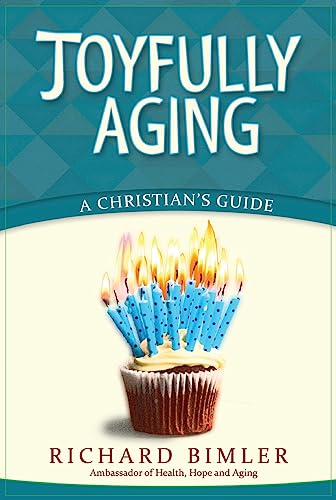 Stock image for Joyfully Aging: A Christian's Guide for sale by Decluttr