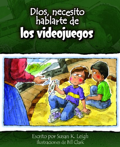 Stock image for Dios, necesito hablarte de. Los videojuegos (God, I Need to Talk to You about Video Games) (Dios, Necesito Hablarte / God I Need) (Spanish Edition) for sale by Irish Booksellers