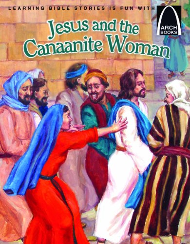 Imagen de archivo de Jesus and the Canaanite Woman (Arch Book) a la venta por SecondSale