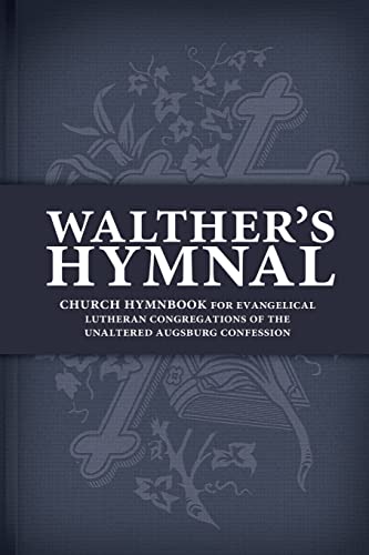 9780758641175: Walther's Hymnal: Church Hymnbook for Evangelical Lutheran Congregations of the Unaltered Augsburg Confession