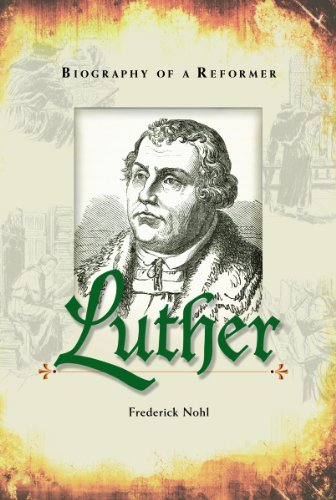 9780758641830: Luther Biography of a Reformer