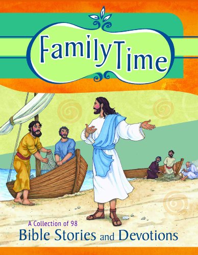 Stock image for Family Time: A Collection of 98 Bible Stories and Devotions for sale by GoldBooks