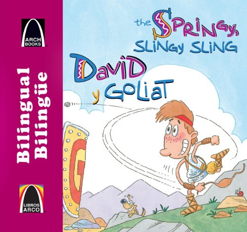 Beispielbild fr David y Goliat/The Springy, Slingy, Sling (Libros Arco (Biling e/Bilingual)) (Multilingual Edition) (Bilingual Arch Book Series/ Los libros arco) (Spanish and English Edition) zum Verkauf von Decluttr