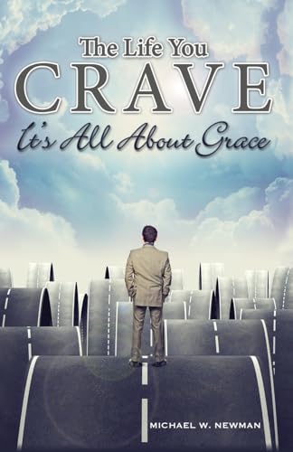 Stock image for The Life You Crave: It's All About Grace for sale by ThriftBooks-Dallas