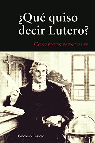 9780758648273: Qu' Quiso Decir Lutero?: Introduccin Al Vocabulario Teolgico de La Tradicin Luterana: Conceptos esenciales