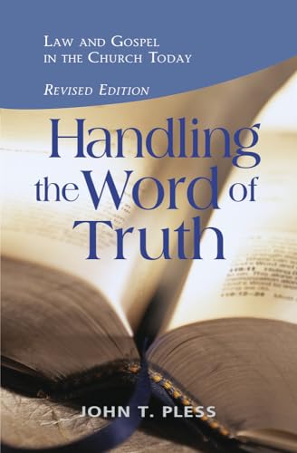 9780758648952: Handling the Word of the Truth: Law and Gospel in the Church Today