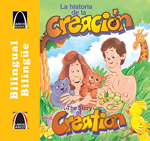 9780758649287: La Historia de la Creacin/The Story Of Creation (Libros Arco (Bilinge/Bilingual)) (Bilingual Arch Book) (English and Spanish Edition)