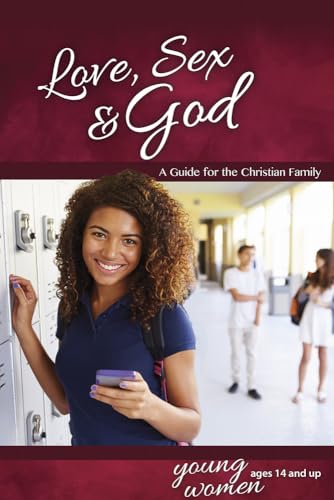 Beispielbild fr Love, Sex and God : For Young Women Ages 14 and Up zum Verkauf von Better World Books