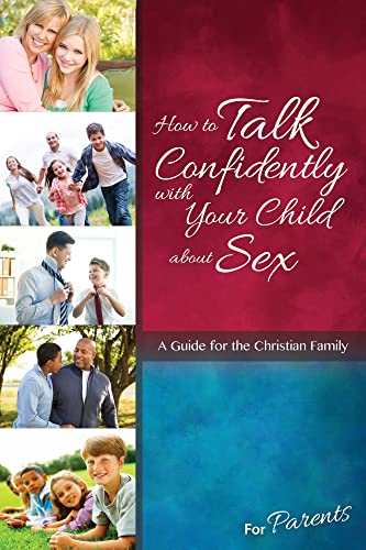 Beispielbild fr How to Talk Confidently With Your Child About Sex, for Parents zum Verkauf von Blackwell's