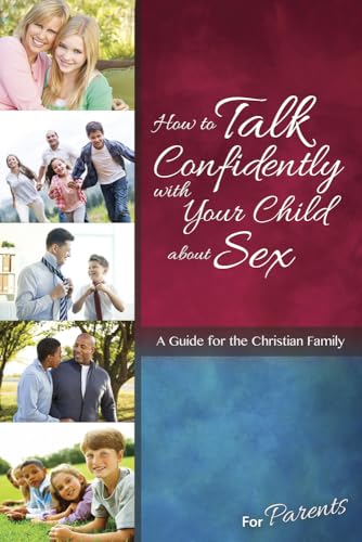 Imagen de archivo de How to Talk Confidently with Your Child about Sex: For Parents - Learning About Sex (Learning about Sex (Paperback)) a la venta por SecondSale