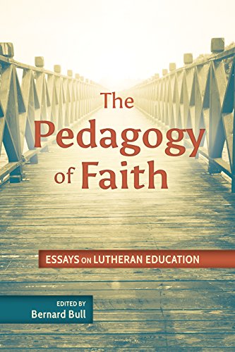 Stock image for The Pedagogy of Faith: Essays on Lutheran Education for sale by Idaho Youth Ranch Books