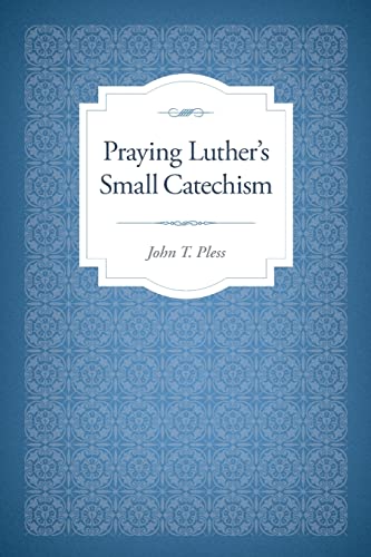 Stock image for Praying Luthers Small Catechism for sale by Off The Shelf