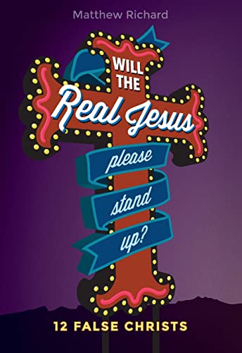 Imagen de archivo de Will the Real Jesus Please Stand Up?: 12 False Christs a la venta por Goodwill