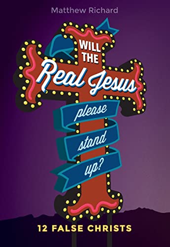 Stock image for Will the Real Jesus Please Stand Up?: 12 False Christs for sale by Goodwill