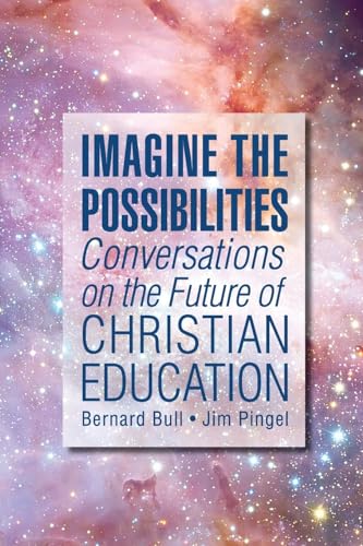 Stock image for Imagine the Possibilities: Conversations on the Future of Christian Education for sale by GF Books, Inc.