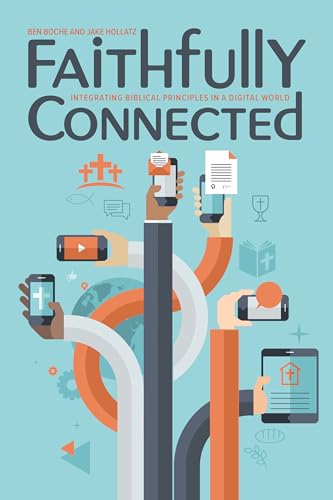 Stock image for Faithfully Connected: Integrating Biblical Principles in a Digital World for sale by ThriftBooks-Dallas