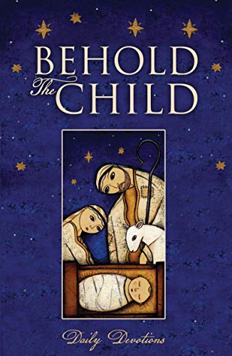 Beispielbild fr Behold the Child Daily Devotions zum Verkauf von Wonder Book