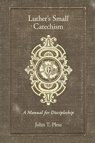 Imagen de archivo de Luther's Small Catechism: A Manual for Discipleship a la venta por Half Price Books Inc.