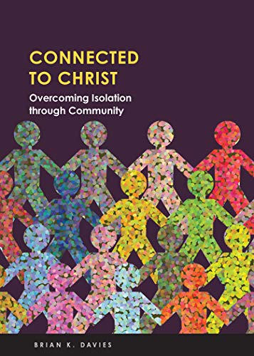 Beispielbild fr Connected to Christ: Overcoming Isolation Through Community zum Verkauf von Your Online Bookstore