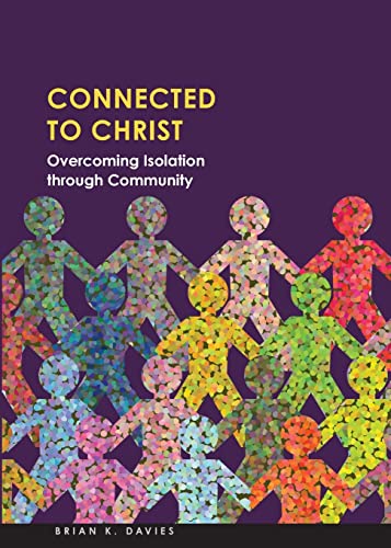 Imagen de archivo de Connected to Christ: Overcoming Isolation Through Community a la venta por Your Online Bookstore
