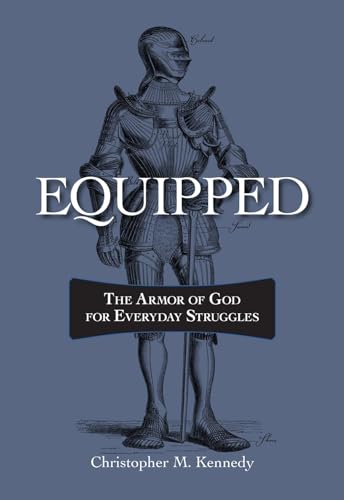 Imagen de archivo de Equipped: The Armor of God for Everyday Struggles a la venta por Half Price Books Inc.