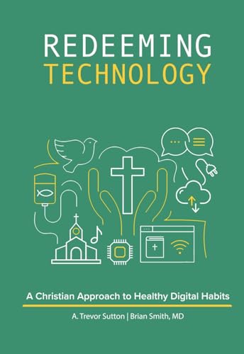 Imagen de archivo de Redeeming Technology: A Christian Approach to Healthy Digital Habits: Using Technology with Purpose a la venta por ThriftBooks-Dallas