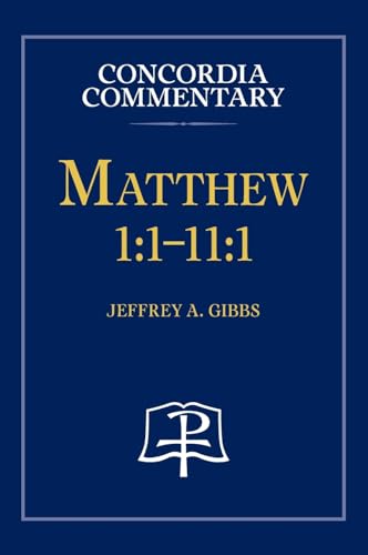 Imagen de archivo de Matthew 1:1-11:1 - Concordia Commentary a la venta por Ria Christie Collections