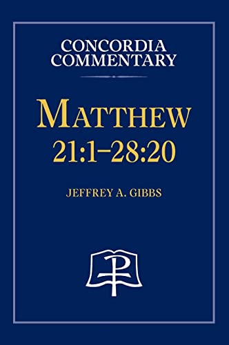 Imagen de archivo de Matthew 21:1-28:20 - Concordia Commentary a la venta por Ria Christie Collections
