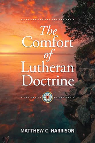 Stock-Bild f�r The Comfort of Lutheran Doctrine