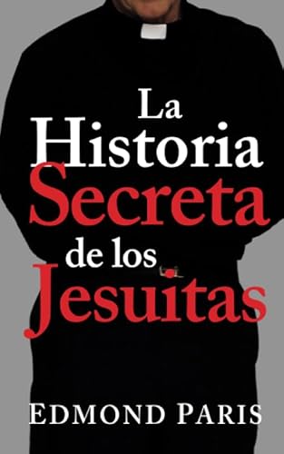 Imagen de archivo de La Historia Secreta de los Jesuitas (Spanish Edition) a la venta por Your Online Bookstore