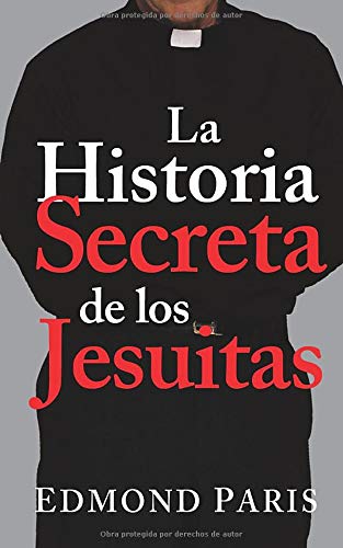 La Historia Secreta de los Jesuitas (Spanish Edition) (9780758906281) by Paris, Edmond