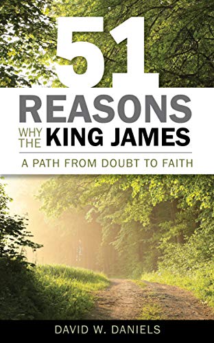 Beispielbild fr 51 Reasons Why the King James: A Path from Doubt to Faith zum Verkauf von Front Cover Books