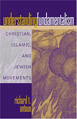9780759100060: Understanding Fundamentalism: Christian, Islamic, and Jewish Movements