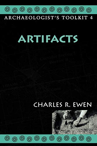 Artifacts (Volume 4) (Archaeologist's Toolkit, 4) (9780759100220) by Ewen, Charles R.