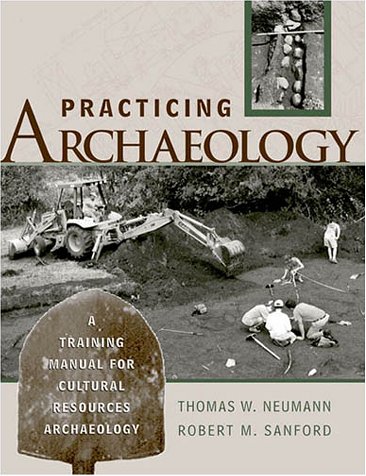 9780759100947: Practicing Archaeology: A Training Manual for Cultural Resources Archaeology