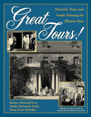 Imagen de archivo de Great Tours!: Thematic Tours and Guide Training for Historic Sites a la venta por ThriftBooks-Dallas